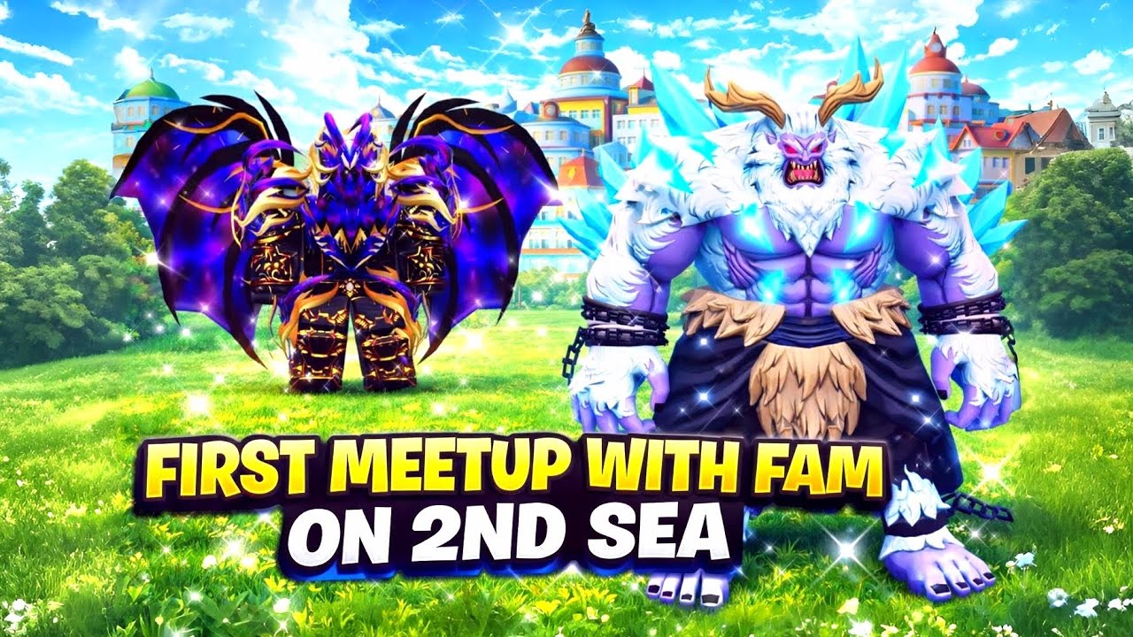 FIRST MEETUP WITH FAM ON 2ND SEA 😱 | Blox Fruits Roblox