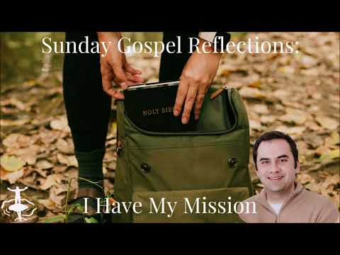 I Have My Mission: 3rd Sunday in Ordinary Time