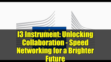 I3 Instrument: Unlocking Collaboration - Speed Networking for a Brighter Future