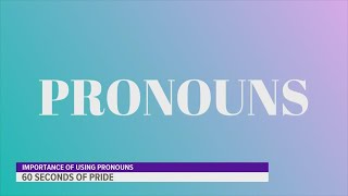 60 Seconds of Pride: Gender identity pronouns, explained