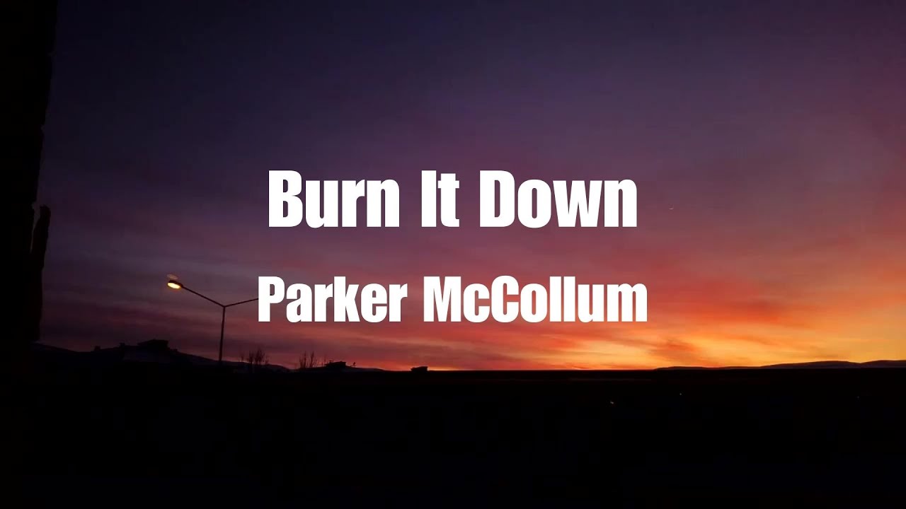 Parker McCollum Burn It Down (Lyrics) YouTube