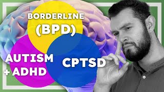 BPD vs. CPTSD vs. ASD/ADHD: 7 Signs It's Borderline, Not Trauma or Neurodivergence
