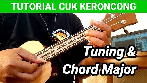 TUTORIAL CUK KERONCONG/ukulele senar 3 (tuning dan chord Major)