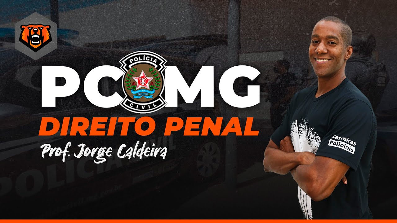 PCMG - Direito Penal - Prof. Delegado Jorge Caldeira - Monster Concursos 