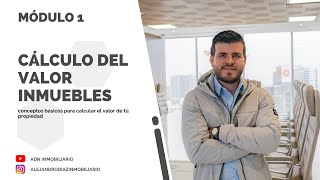 Modulo 1  | Cómo calcular el valor de una propiedad inmobiliaria