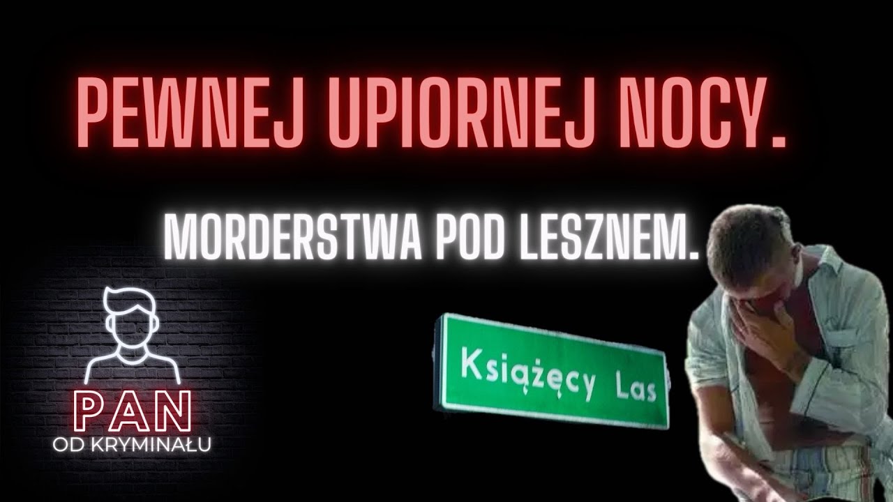 17. Pewnej upiornej nocy. Morderstwa pod Lesznem.