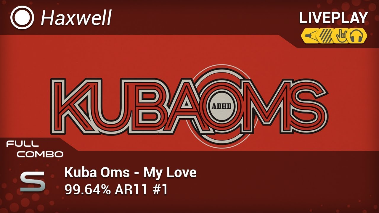 Haxwell | Kuba Oms - My Love [Hard] +HDNCHRFL FC AR11 #1 99.64% | Liveplay w/Chat!