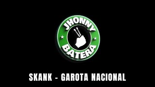 SKANK  -  GAROTA NACIONAL ( DRUMLESS )