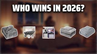 The Top 5 Best Weighted Blanket in 2026 - Must Watch Before Buying! Guide