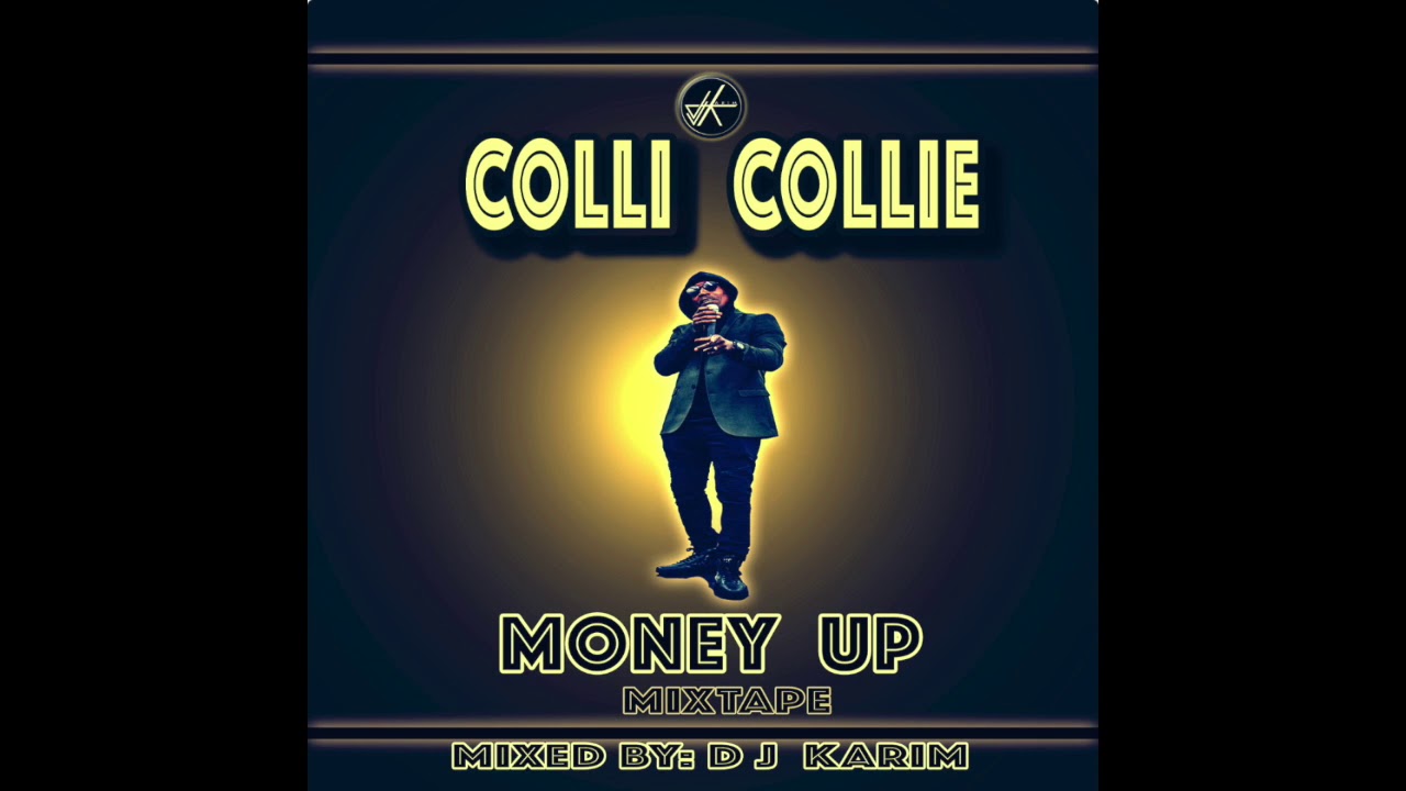 Colli Collie -Money Up MIXTAPE (2018) - YouTube