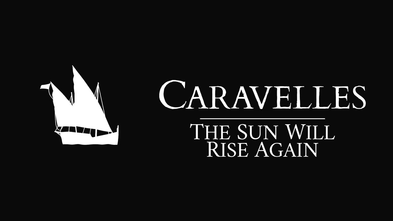 Caravelles - The Sun Will Rise Again