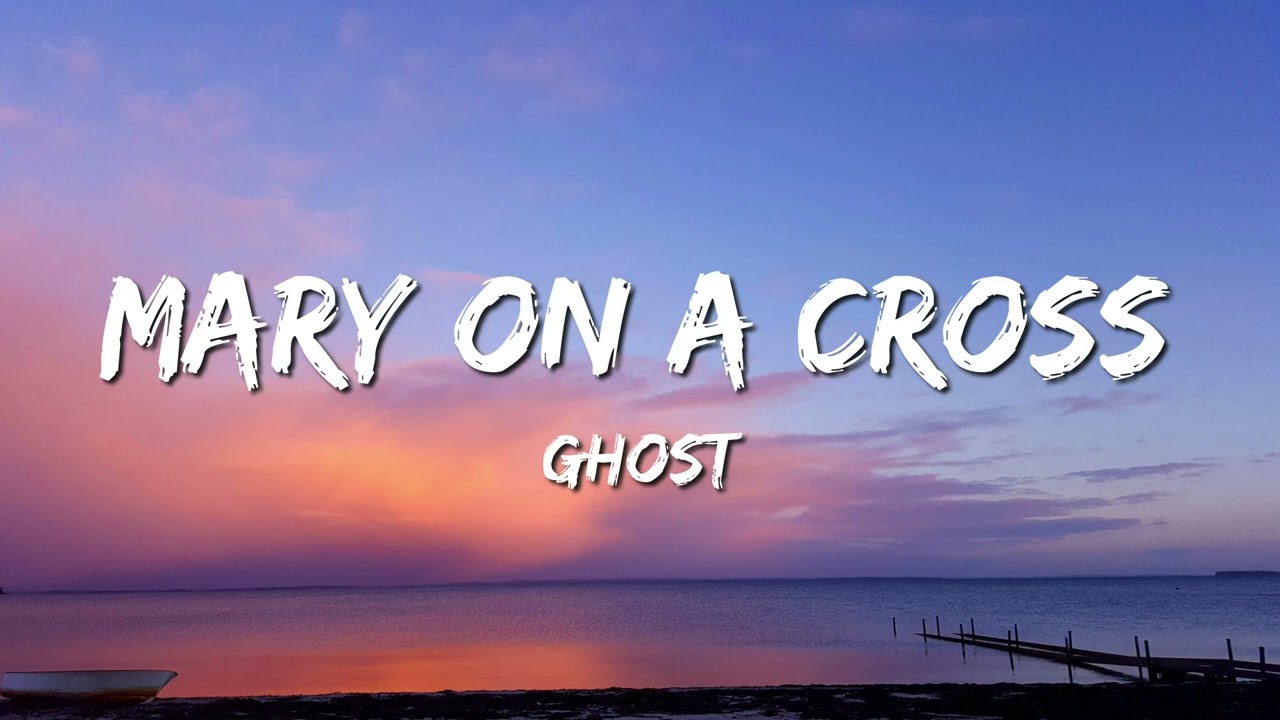 Ghost - Mary On A Cross