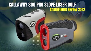 CALLAWAY 300 PRO SLOPE LASER GOLF RANGEFINDER REVIEW 2022 | GOLF LASER RANGEFINDER