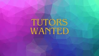 TUTORS WANTED