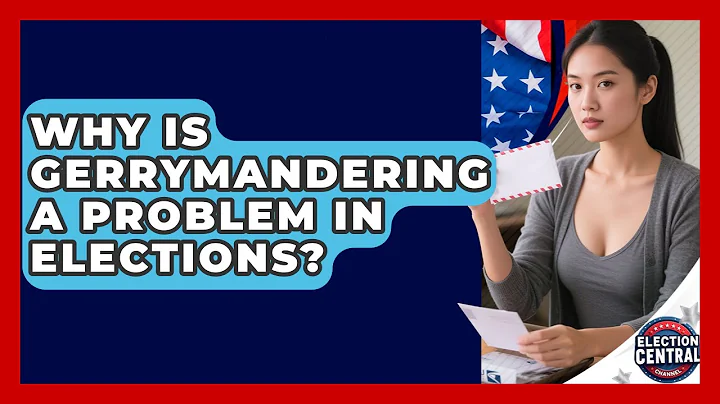 Why Is Gerrymandering A Problem In Elections? - Election Central Channel