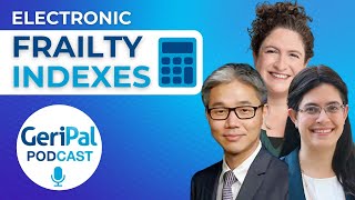 Electronic Frailty Indexes: Kate Callahan, Ariela Orkaby, & Dae Kim