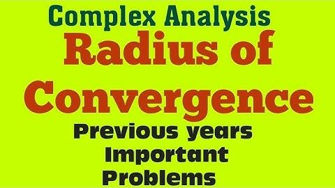 Radius of Convergence /Complex Analysis /Previous years Questions and solutions