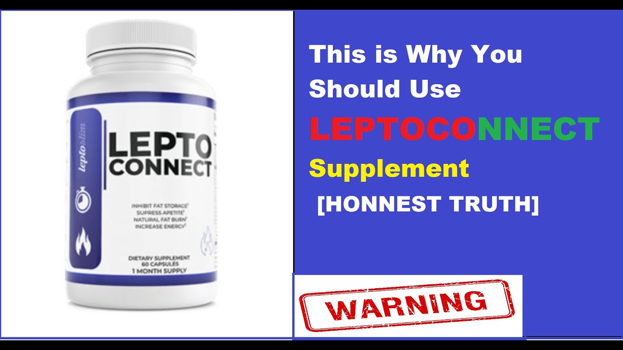 Why You Should Use Leptoconnect Weight Loss Pill [HONEST TRUTH ]