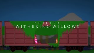 Video thumbnail of "Philter - Withering Willows"