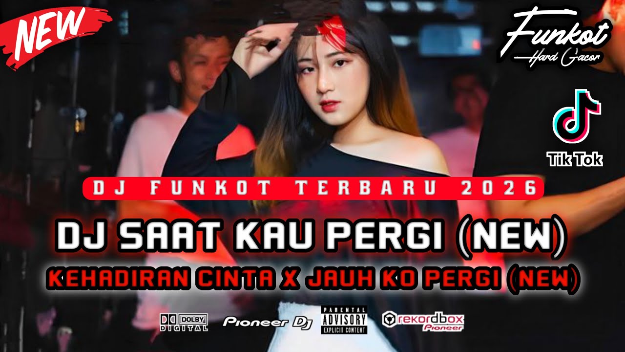 DUGEM FUNKOT TERBARU 2026 ‼️ DJ SAAT KAU PERGI (NEW) x DJ JAUH KO PERGI (NEW) GACOR ABISS
