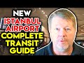 NEW ISTANBUL AIRPORT Terminal tour, how to transfer and complete transit guide