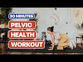 30-Minute Pelvic Floor Workout (Mobility + Strength)