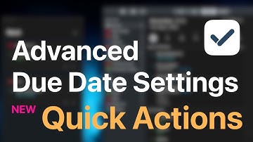 Advanced Due Date Settings for Quick Actions on GoodTask