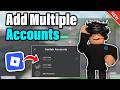 How to Add Multiple Accounts on Roblox | Add Another Account On Roblox