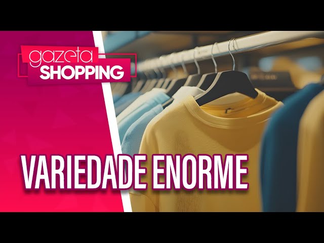 Variedade enorme |  Shopping VM | Gazeta Shopping