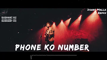 Sushant KC X FOESEAL - Phone Ko Number? ( Diwas Malla Remix )