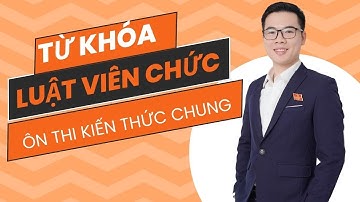 Từ khóa luật viên chức 2010 và sửa đổi 2019 | Thầy Thắng Công Chức