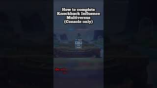 How to complete knockback influence multiversus on console