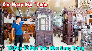 Tủ Bày Đồ Đục Trúc Nho Hàng Cỡ Đại Sang Trọng Đồ Gỗ Minh Toàn
