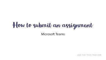 Microsoft Teams: How to Turn in Assignments