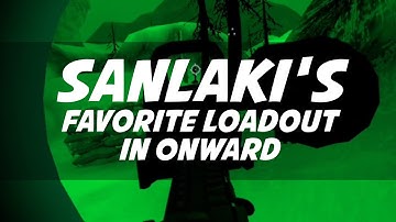 My Favorite Onward Loadouts using Sanlaki Gunstock