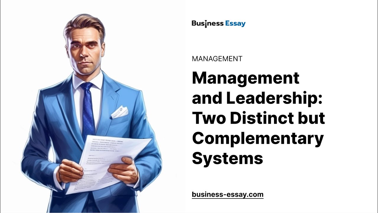 Management and Leadership: Two Distinct but Complementary Systems - Essay Example
