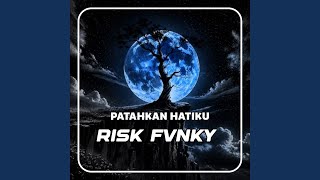 Patahkan Hatiku