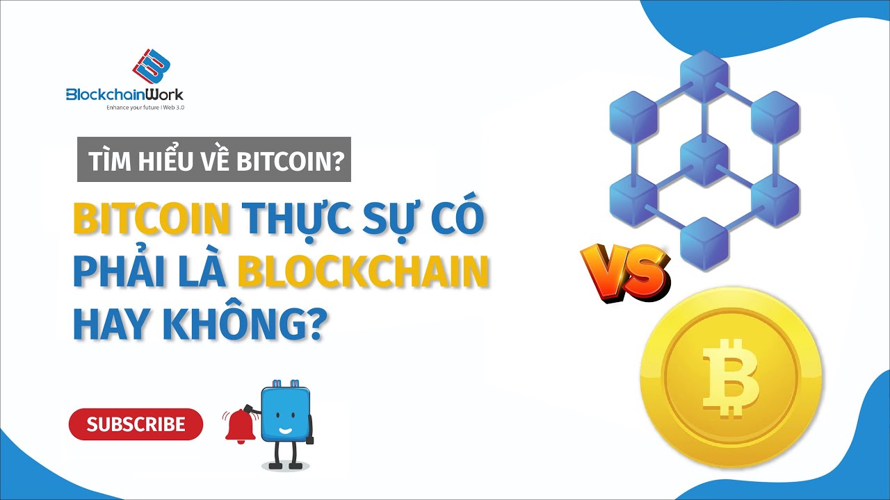 Sự khác nhau giữa bitcoin và blockchain - BlockchainWork - YouTube