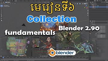Blender lesson 6 មេរៀនទី ៦ Collection blender កំរឹតដំបូង speak khmer