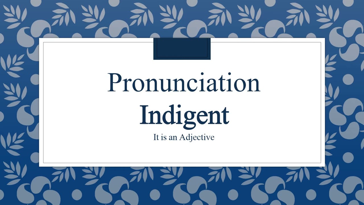 Indigent word Pronunciation