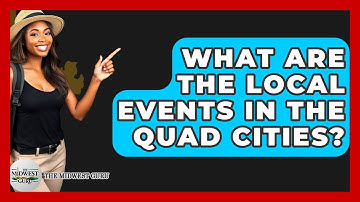 What Are The Local Events In The Quad Cities? - The Midwest Guru