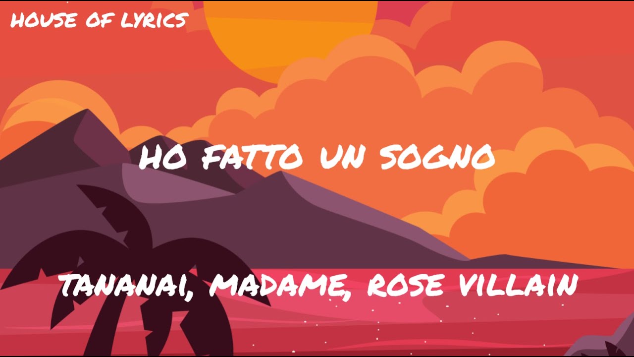 Tananai, Madame, Rose Villain - HO FATTO UN SOGNO (Testo/Lyrics) - YouTube