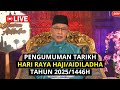 Pengumuman Raya Haji 2025 Tarikh Hari Raya Aidiladha 1446H 