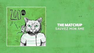 The Matchup - Sauvez mon âme ( Lyrics Video )