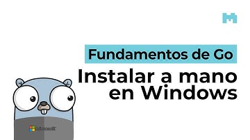 Instalar y configurar Go en Windows a mano