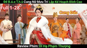 [Review Phim] Để B.á.o T.hù Cho Tỷ Tỷ Cung Nữ Từng Bước Khiến Hậu Cung Chao Đảo | Phim Cổ Trang