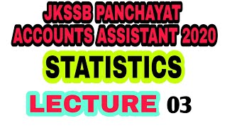 JKSSB PANCHAYAT ACCOUNTS ASSISTANT 2020 / STATISTICS LECTURE 03 BY AJAZ SIR