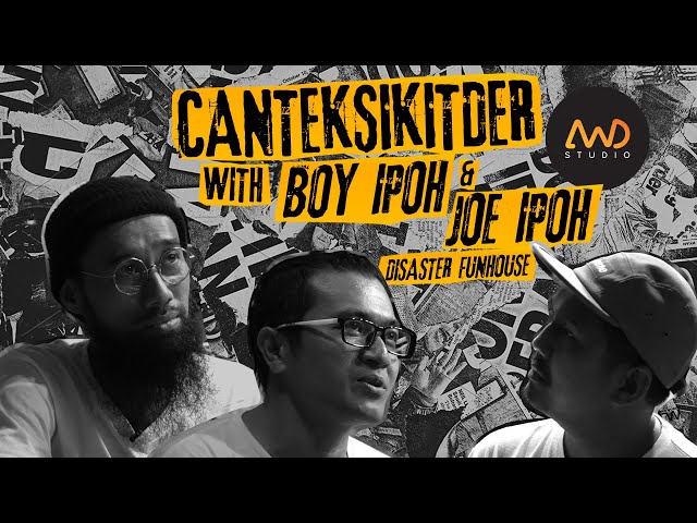 #CantekSikitDerS2 - Boy & Joe Ipoh - Disaster Funhouse class=