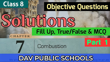 DAV class 8 Science Chapter 7 - Solutions, Fill Up, True/False, MCQ