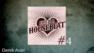 Life is a Housebeat #4 by Derek Avari (Studio DJ Mix 2017)